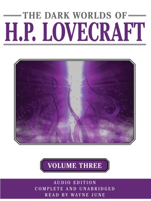 Title details for Dark Worlds of H. P. Lovecraft, Volume Three by H. P. Lovecraft - Wait list